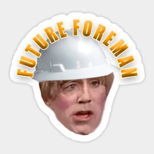 Future Foreman Sticker